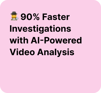 Faster investigations